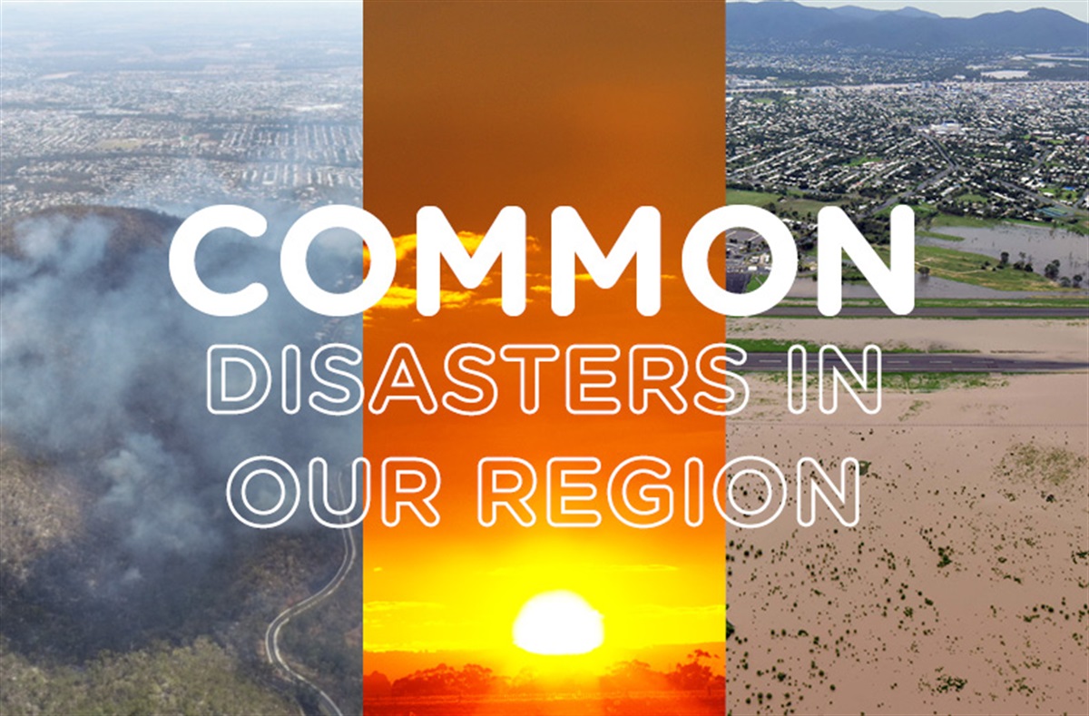 Common Disasters in Our Region Rockhampton Regional Council